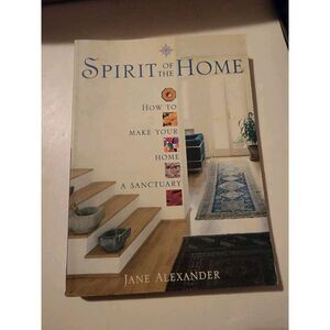 Spirit of the Home: How to make your ... by Alexander, Jane Paperback / softback